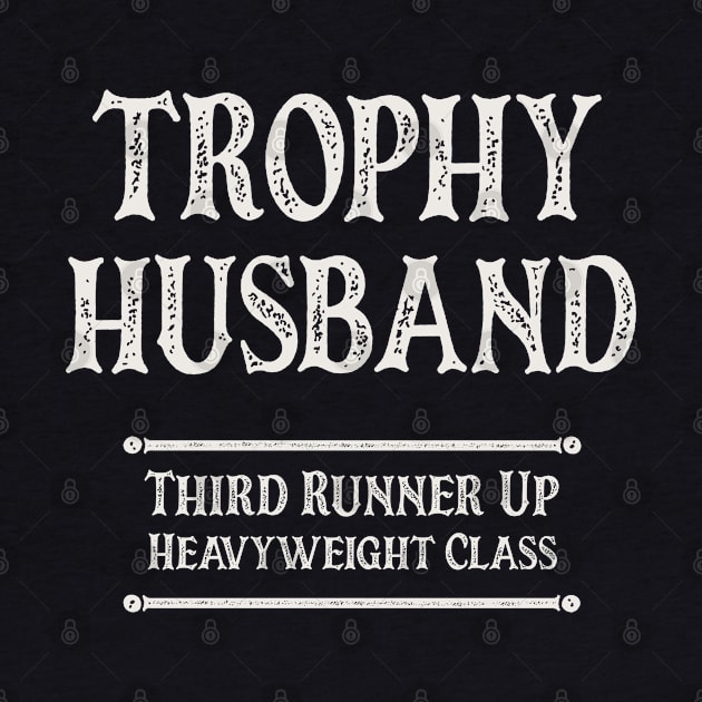 Trophy Husband Third Runner Up Heavyweight Class by OldTony